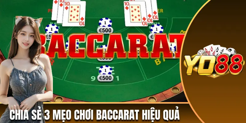 Chia sẻ 3 mẹo chơi Baccarat hiệu quả nhất cho người mới