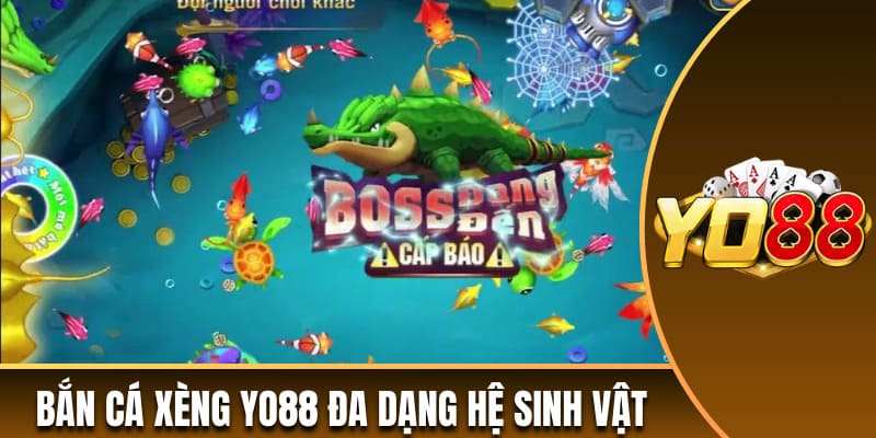 Bắn cá Xèng tại cổng game Yo88 đa dạng hệ sinh vật