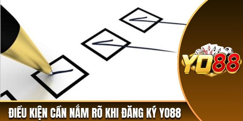 Điều kiện cần nắm rõ khi đăng ký Yo88