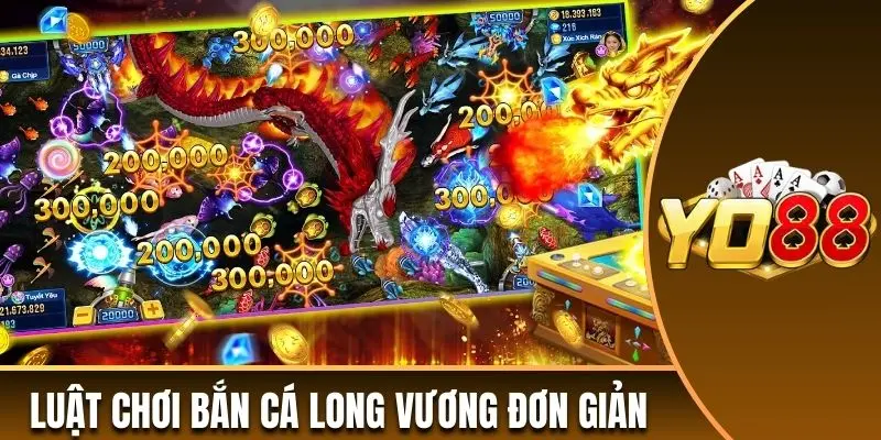 Luật chơi bắn cá Long Vương vô cùng đơn giản dễ tiếp cận