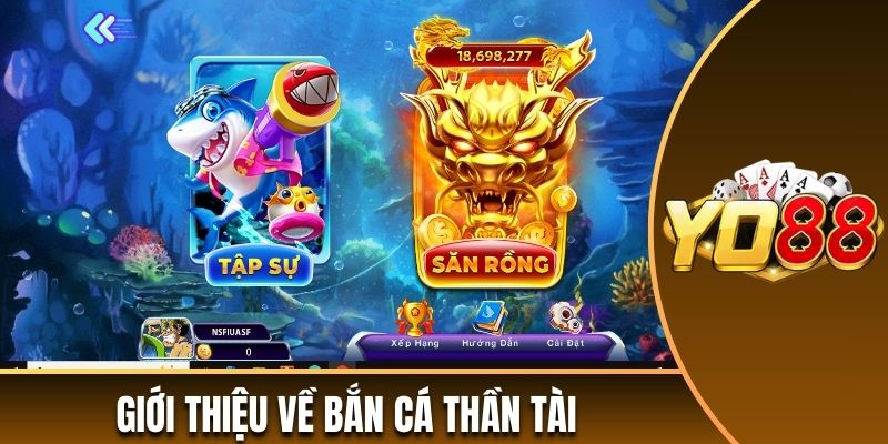 Giới thiệu về bắn cá Thần Tài được yêu thích khắp nền tảng