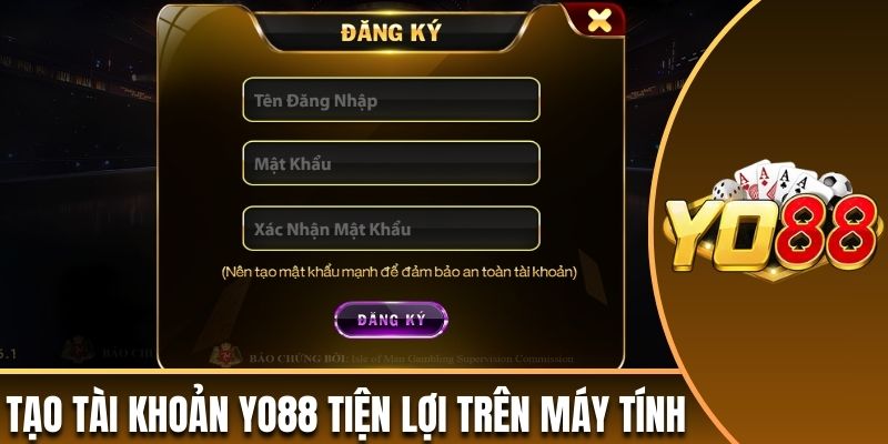 Tạo tài khoản Yo88 tiện lợi trên máy tính