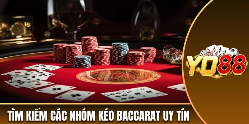 Cách nhận biết và tìm kiếm các nhóm kéo Baccarat uy tín