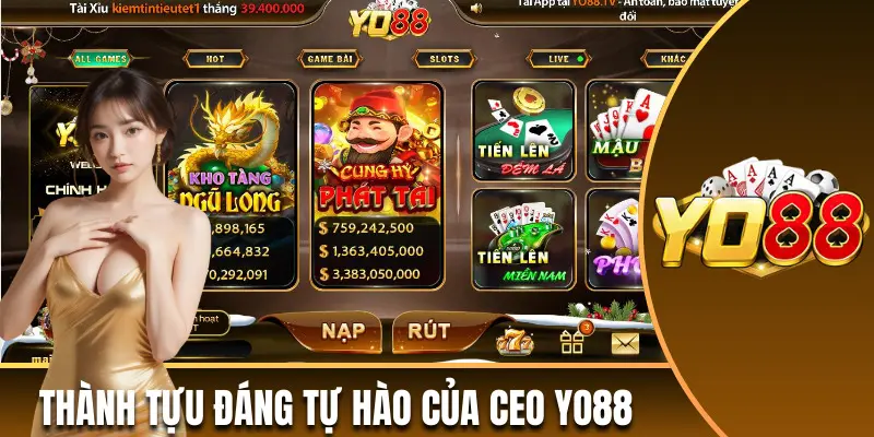 Tổng hợp thành tựu nổi bật đáng tự hào của CEO Yo88